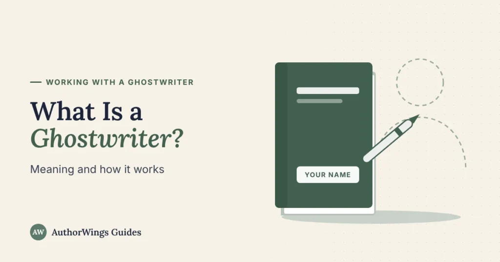 What Is a Ghostwriter guide image: a book with "Your name" on the cover, a pen and the dashed outline of a writer behind it