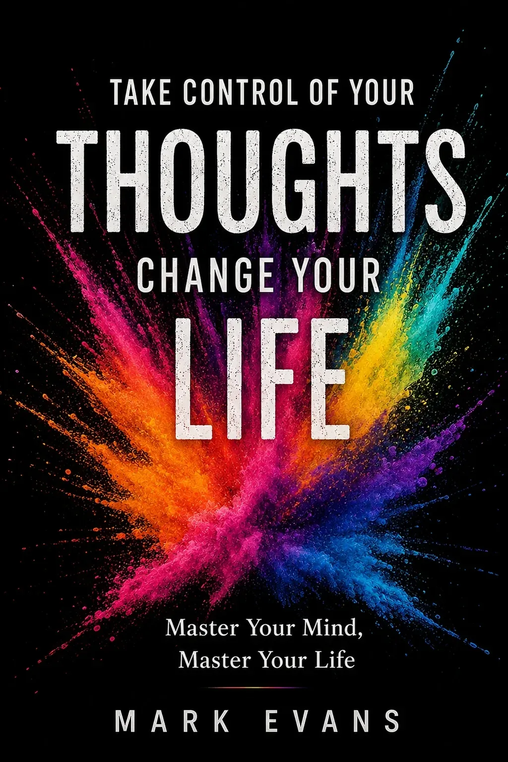 Take Control of Your Thoughts self-help book cover: bold white type over a burst of bright color on black